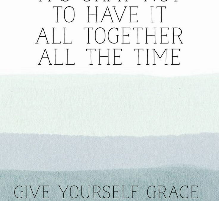 Gift yourself grace and compassion